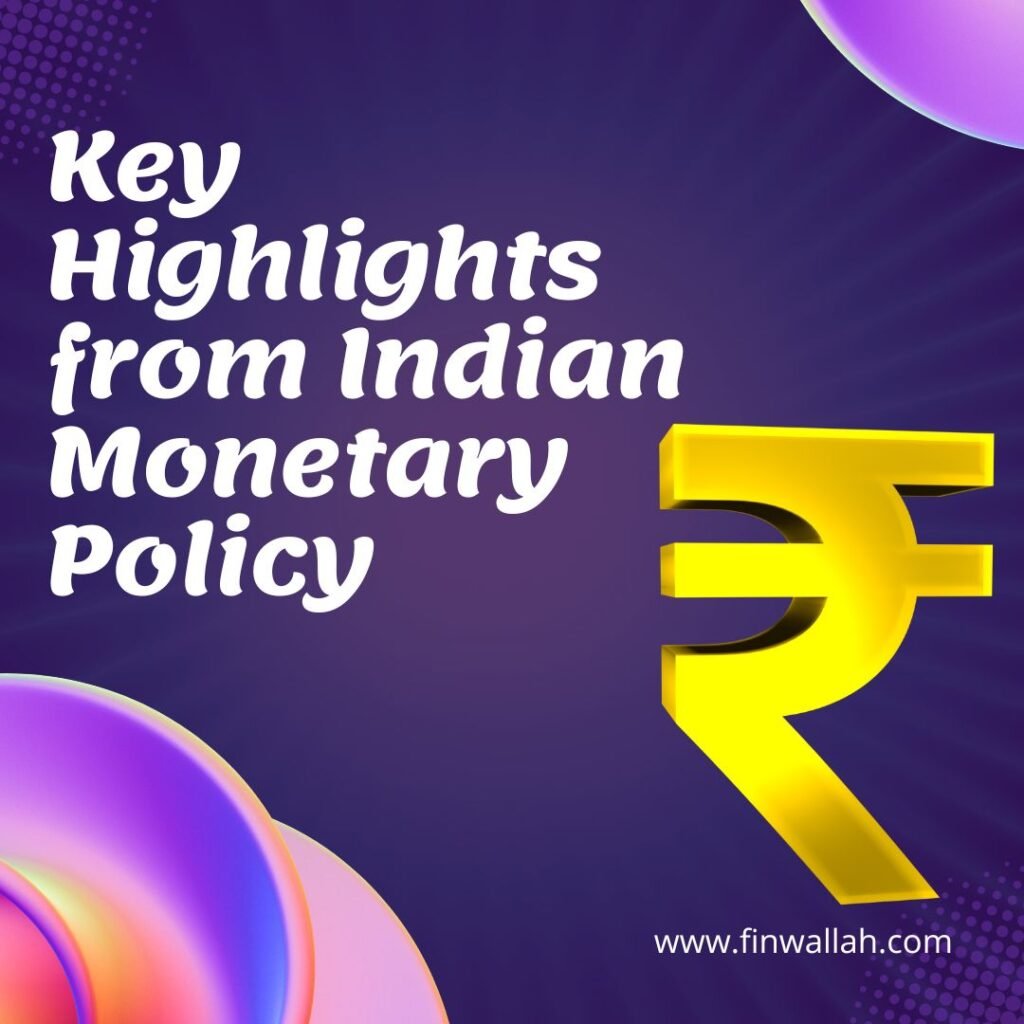 Key Highlights from Indian Monetary Policy 2024-25