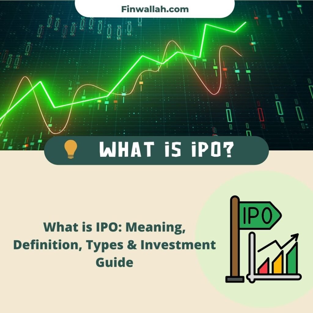 What is IPO: Meaning, Types, Working, Eligibility & Benefits