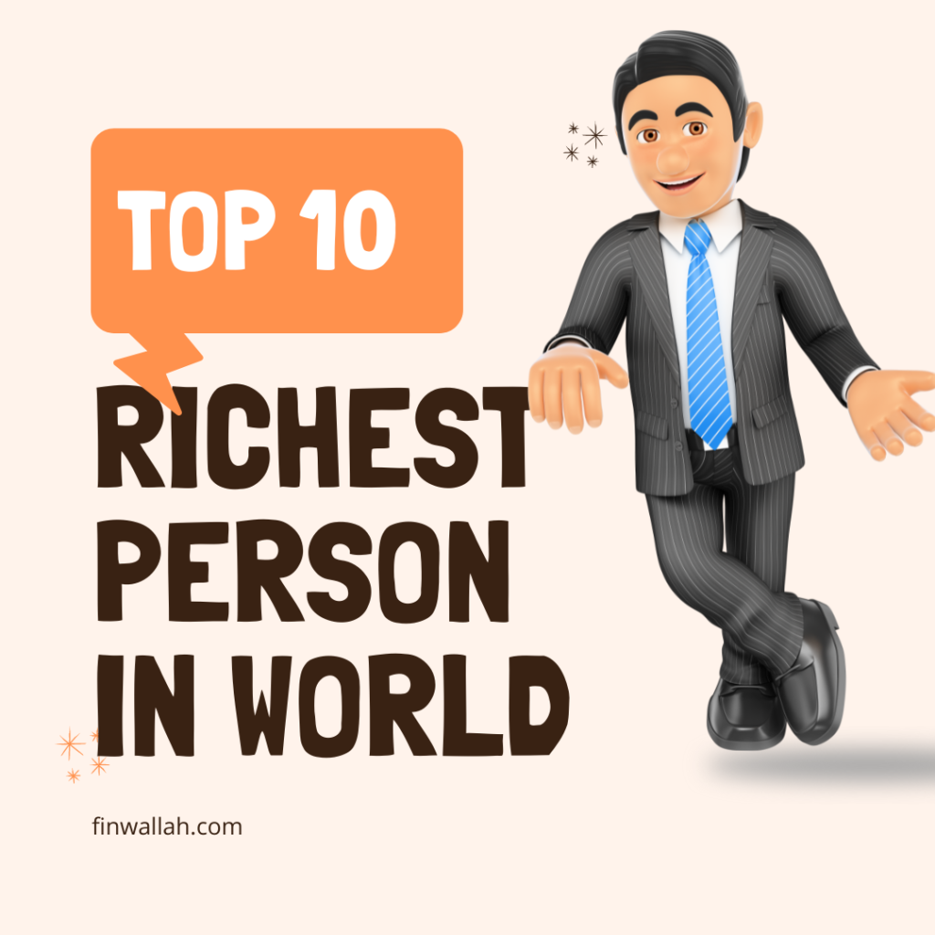 Top 10 Richest Person in the world